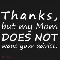 Thanks But My Mom Does Not Want Your Advice Apron thumb 3