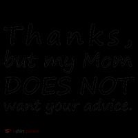 Thanks But My Mom Does Not Want Your Advice Coffee Mug thumb 5