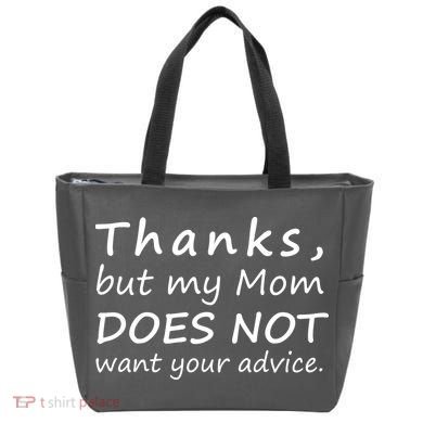 Thanks But My Mom Does Not Want Your Advice Tote Bag