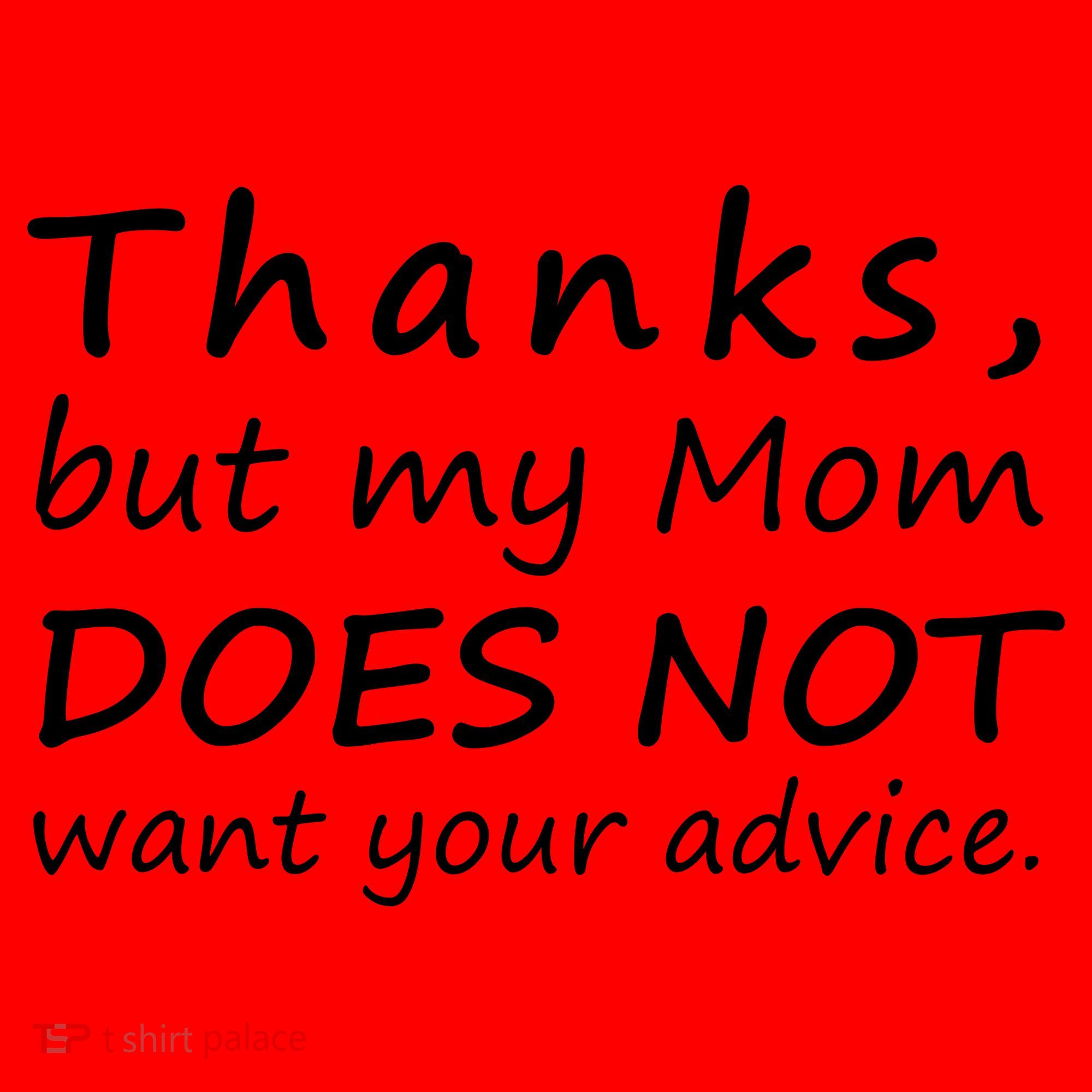Thanks But My Mom Does Not Want Your Advice Santa Hat