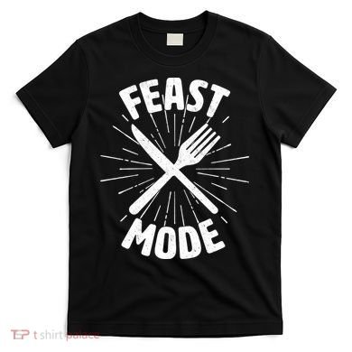 Thanksgiving And Christmas Feast Mode T-Shirt