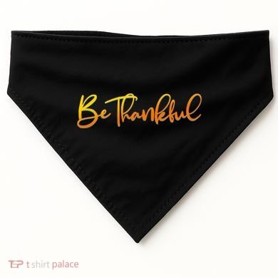 Thanksgiving Be Thankful  USA-Made Doggie Bandana