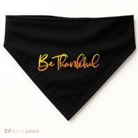 Thanksgiving Be Thankful  USA-Made Doggie Bandana thumb 0
