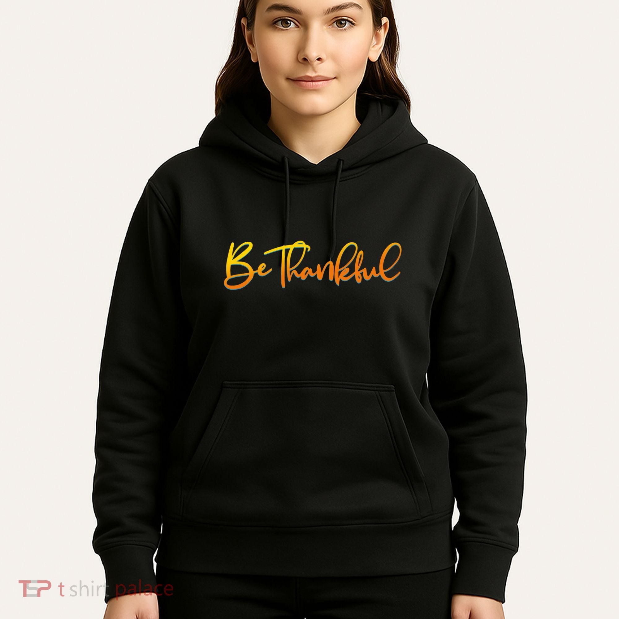 Thanksgiving Be Thankful  Hoodie