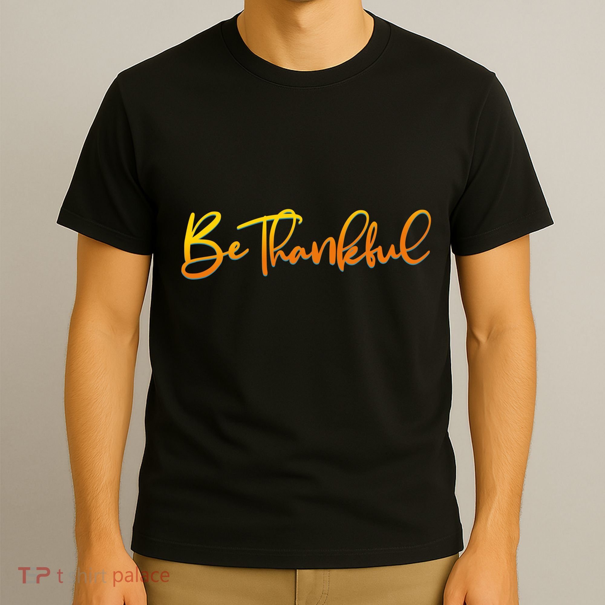 Thanksgiving Be Thankful  T-Shirt