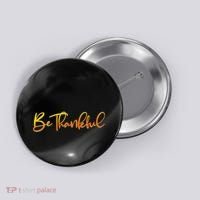 Thanksgiving Be Thankful  Button thumb 0