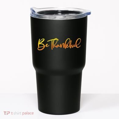 Thanksgiving Be Thankful  Tumbler