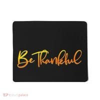 Thanksgiving Be Thankful  Mousepad thumb 0