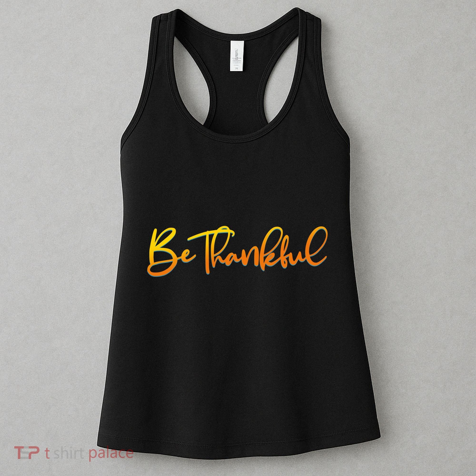 Thanksgiving Be Thankful  Women's Tank Top