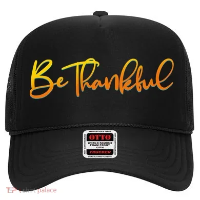Thanksgiving Be Thankful  Hat