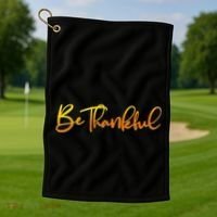 Thanksgiving Be Thankful  Golf Towel thumb 1
