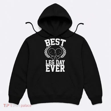 Thanksgiving Best Leg Day Ever Hoodie