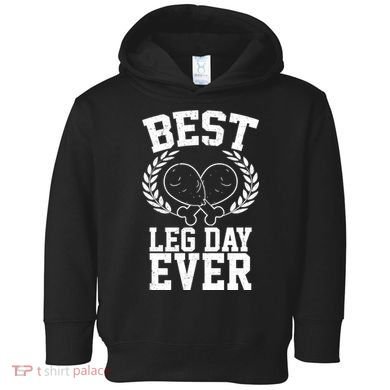 Thanksgiving Best Leg Day Ever Toddler Hoodie