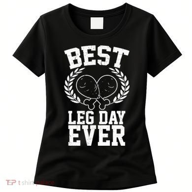 Thanksgiving Best Leg Day Ever Women's T-Shirt