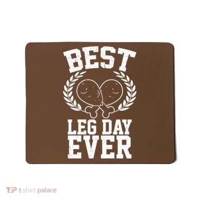 Thanksgiving Best Leg Day Ever Mousepad