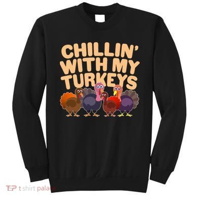Thanksgiving Chillin' With My Turkeys Sweatshirt