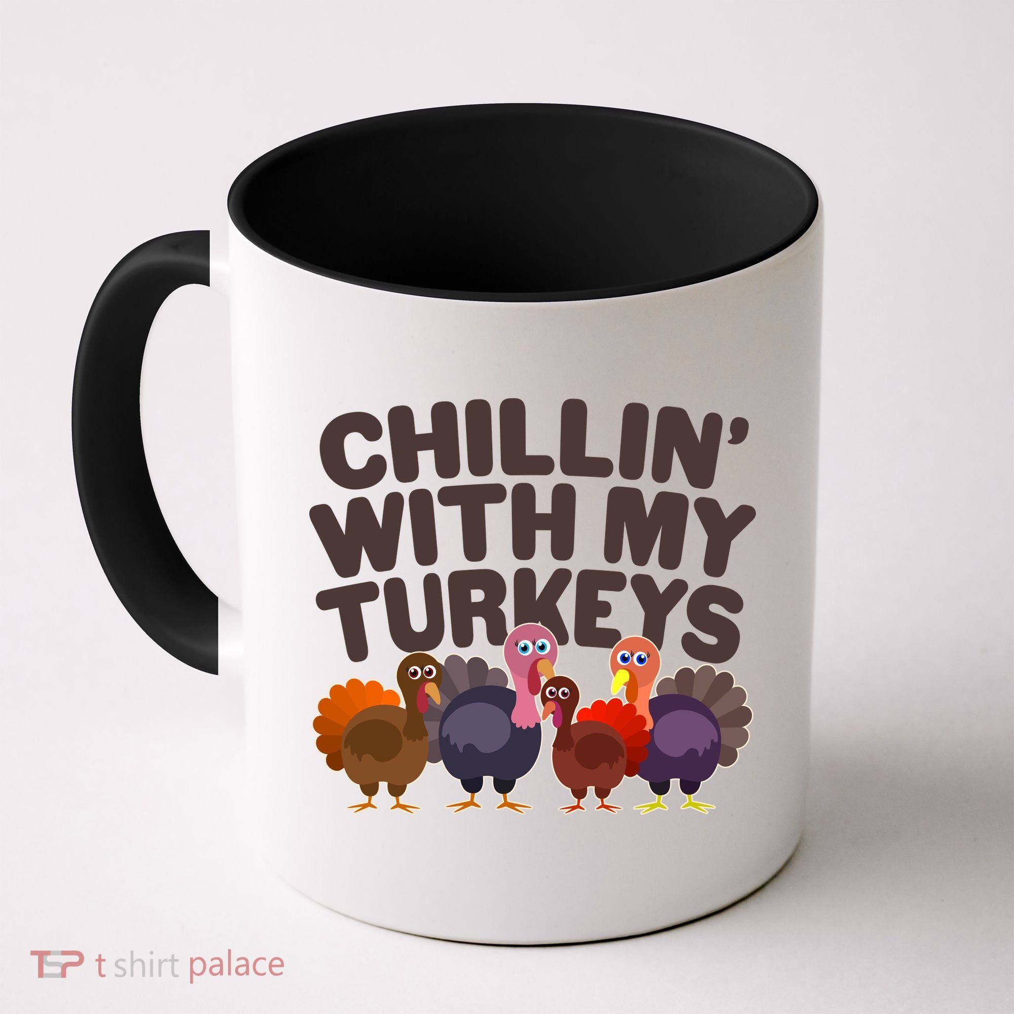 Thanksgiving Chillin' With My Turkeys Coffee Mug