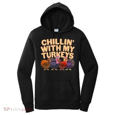 Thanksgiving Chillin' With My Turkeys Women's Hoodie