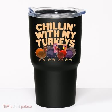 Thanksgiving Chillin' With My Turkeys Tumbler
