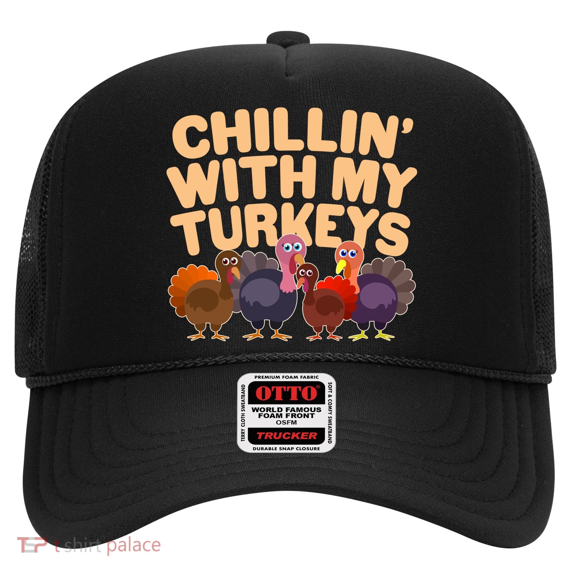 Thanksgiving Chillin' With My Turkeys Hat