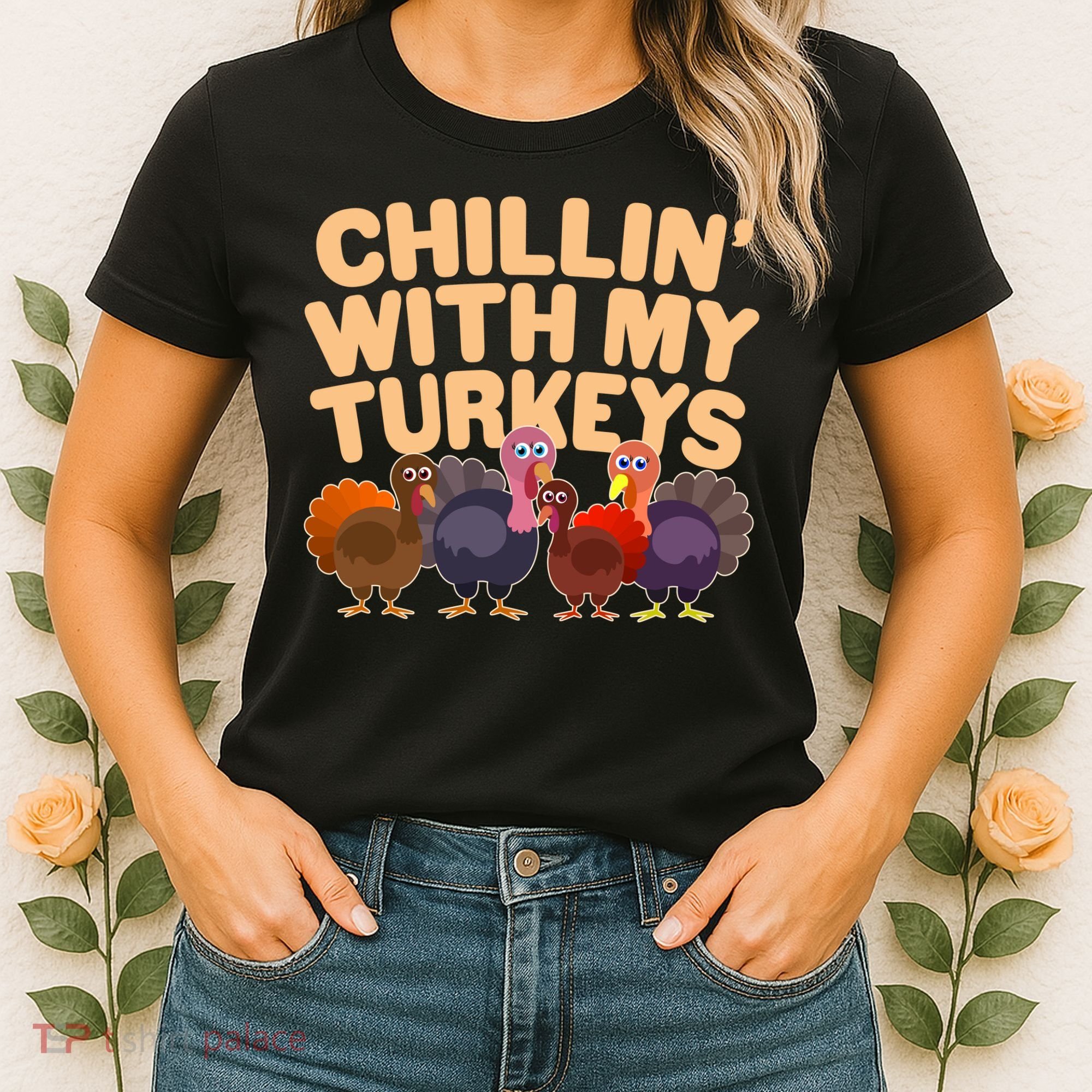 Thanksgiving Chillin' With My Turkeys Women's T-Shirt