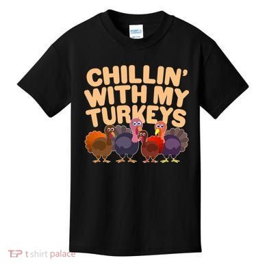 Thanksgiving Chillin' With My Turkeys Kids T-Shirt