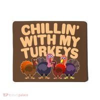 Thanksgiving Chillin' With My Turkeys Mousepad thumb 0