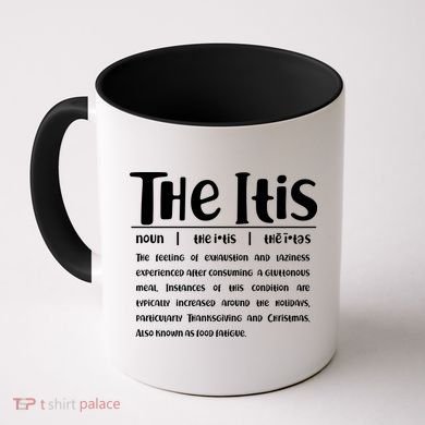 Thanksgiving Christmas The Itis Coffee Mug