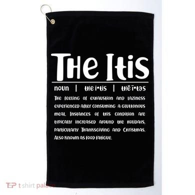 Thanksgiving Christmas The Itis Golf Towel