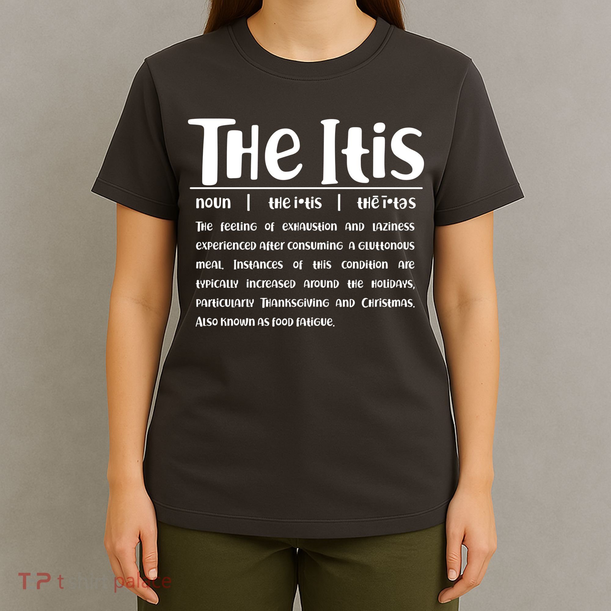 Thanksgiving Christmas The Itis T-Shirt