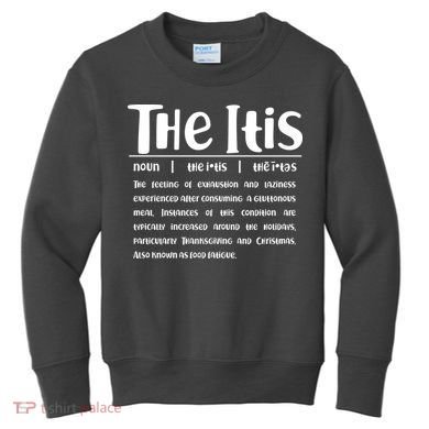 Thanksgiving Christmas The Itis Kids Sweatshirt