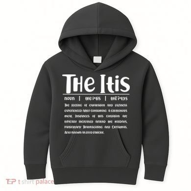Thanksgiving Christmas The Itis Kids Hoodie