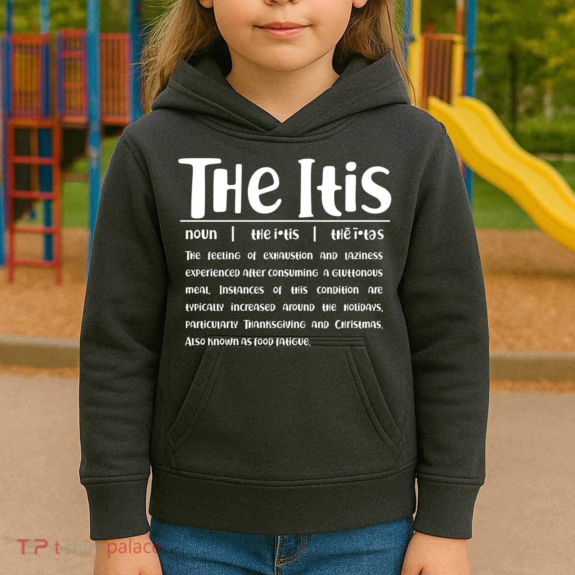 Thanksgiving Christmas The Itis Kids Hoodie
