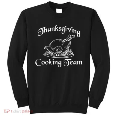 Thanksgiving Cooking Team Sweatshirt