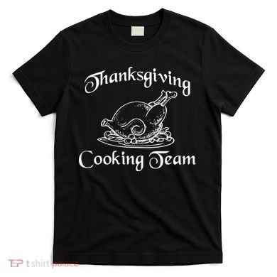 Thanksgiving Cooking Team T-Shirt