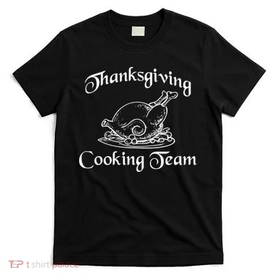 Thanksgiving Cooking Team T-Shirt