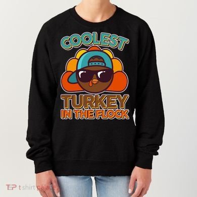 Thanksgiving Coolest Turkey In The Flock Women's Sweatshirt