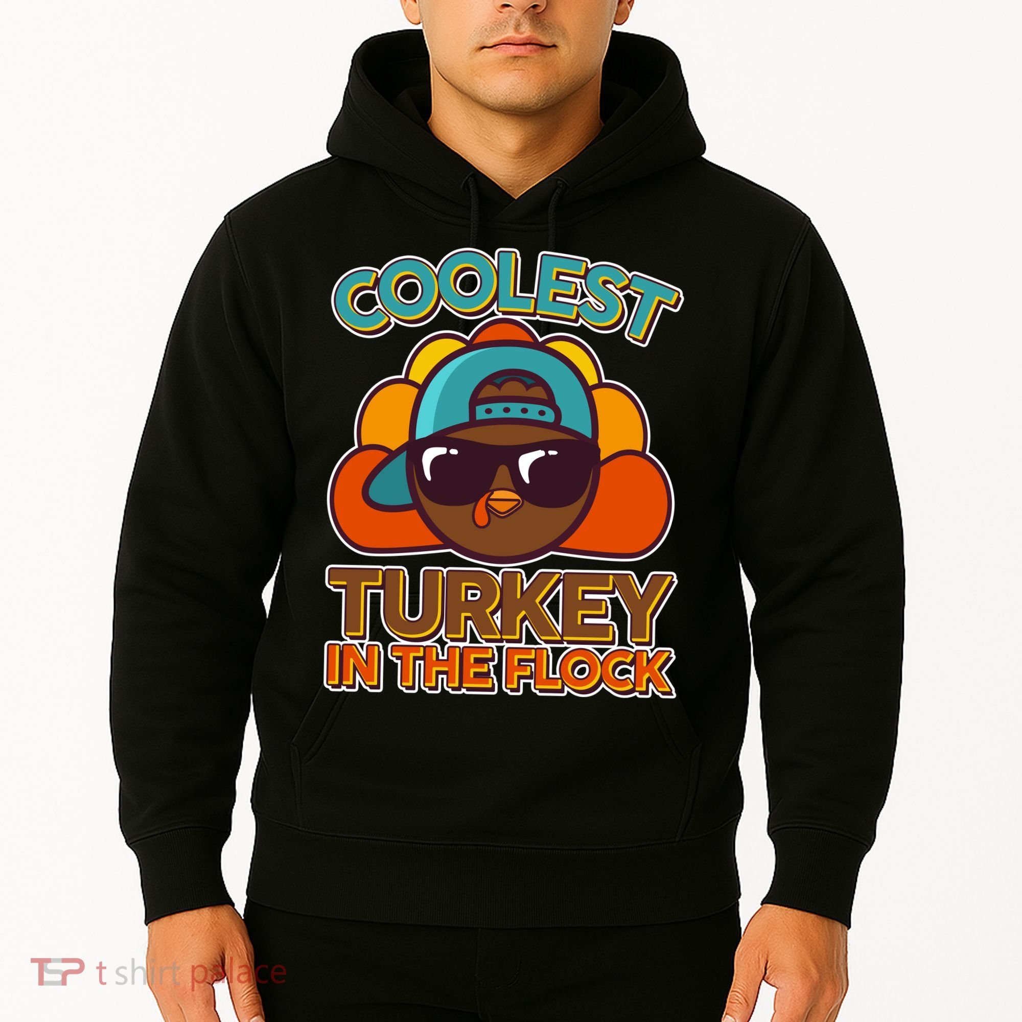 Thanksgiving Coolest Turkey In The Flock Hoodie