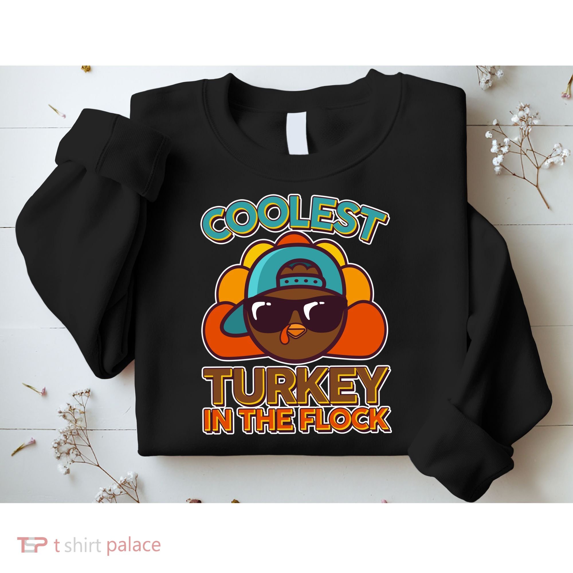 Thanksgiving Coolest Turkey In The Flock Sweatshirt