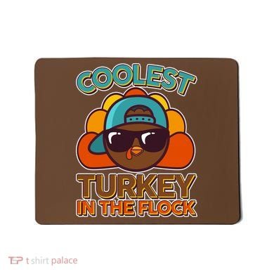Thanksgiving Coolest Turkey In The Flock Mousepad