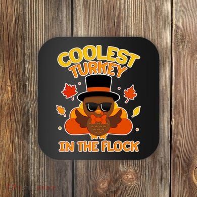 Thanksgiving Cute Coolest Turkey In The Flock Coaster