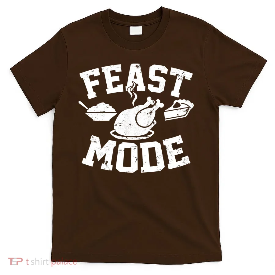 Thanksgiving Feast Mode T-Shirt