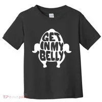 Thanksgiving Get In My Belly Toddler T-Shirt thumb 0