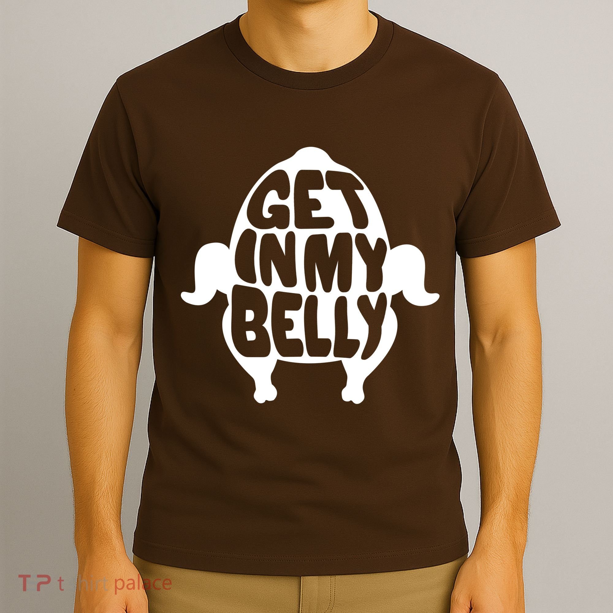 Thanksgiving Get In My Belly T-Shirt