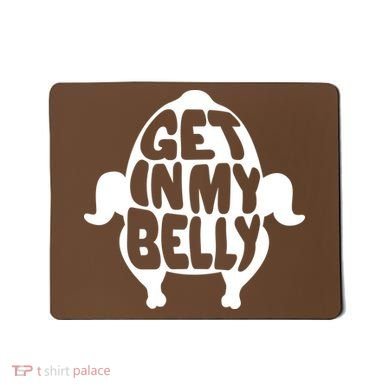 Thanksgiving Get In My Belly Mousepad