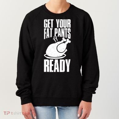 Thanksgiving Get Your Fat Pant Ready Women's Sweatshirt