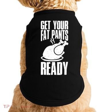 Thanksgiving Get Your Fat Pant Ready Doggie Tank