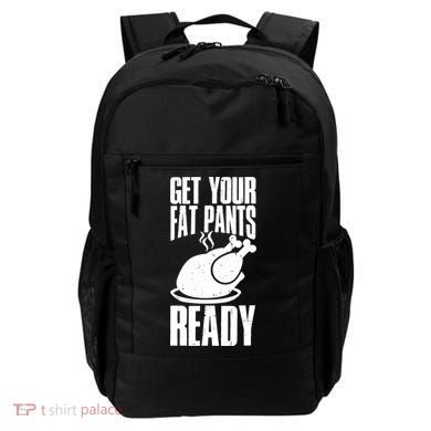 Thanksgiving Get Your Fat Pant Ready Backpack
