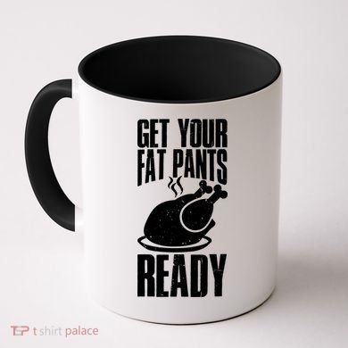 Thanksgiving Get Your Fat Pant Ready Coffee Mug