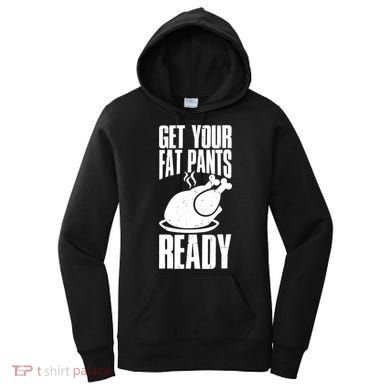 Thanksgiving Get Your Fat Pant Ready Women's Hoodie